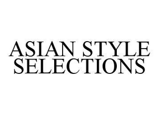 ASIAN STYLE SELECTIONS