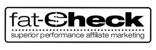 FAT-CHECK SUPERIOR PERFORMANCE AFFILIATE MARKETING