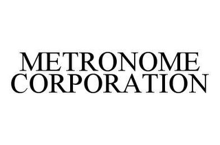 METRONOME CORPORATION
