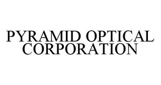 PYRAMID OPTICAL CORPORATION