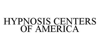 HYPNOSIS CENTERS OF AMERICA