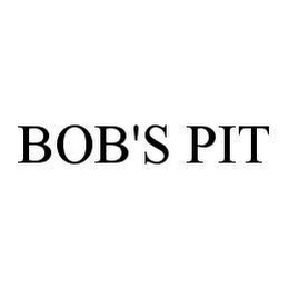 BOB'S PIT