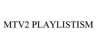 MTV2 PLAYLISTISM