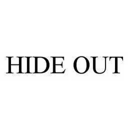 HIDE OUT