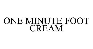 ONE MINUTE FOOT CREAM