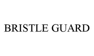 BRISTLE GUARD