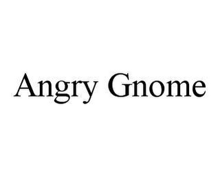 ANGRY GNOME