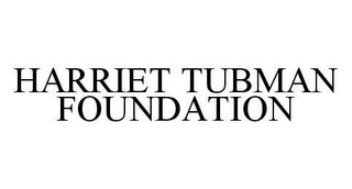 HARRIET TUBMAN FOUNDATION