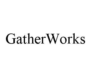 GATHERWORKS