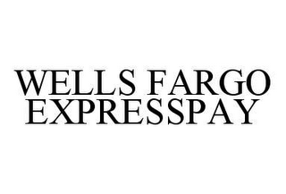 WELLS FARGO EXPRESSPAY