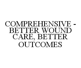 COMPREHENSIVE - BETTER WOUND CARE, BETTER OUTCOMES