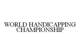 WORLD HANDICAPPING CHAMPIONSHIP