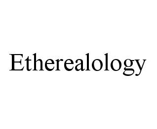 ETHEREALOLOGY