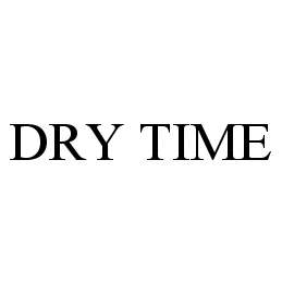 DRY TIME