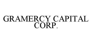 GRAMERCY CAPITAL CORP.