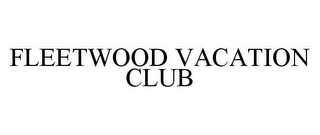 FLEETWOOD VACATION CLUB