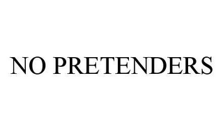 NO PRETENDERS