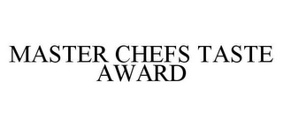 MASTER CHEFS TASTE AWARD