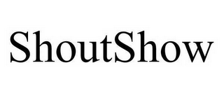 SHOUTSHOW