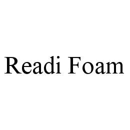 READI FOAM