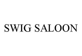 SWIG SALOON