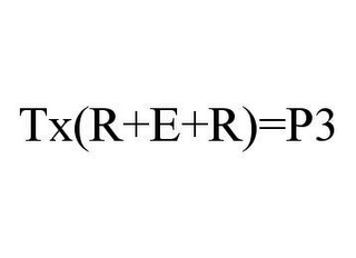 TX(R+E+R)=P3