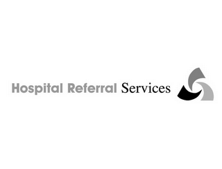 HOSPITAL REFERRAL SERVICES