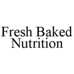 FRESH BAKED NUTRITION