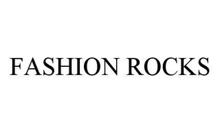 FASHION ROCKS