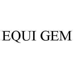 EQUI GEM