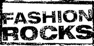 FASHION ROCKS