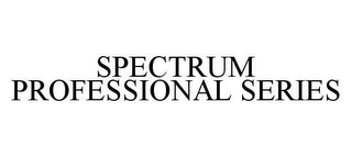 SPECTRUM PROFESSIONAL SERIES