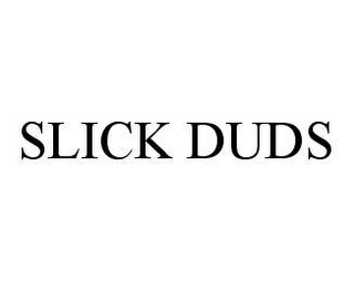 SLICK DUDS