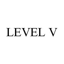 LEVEL V