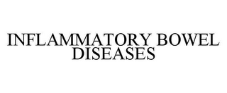 INFLAMMATORY BOWEL DISEASES