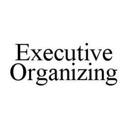 EXECUTIVE ORGANIZING