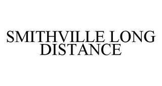 SMITHVILLE LONG DISTANCE