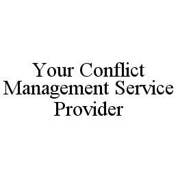 YOUR CONFLICT MANAGEMENT SERVICE PROVIDER