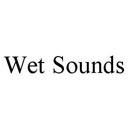 WET SOUNDS