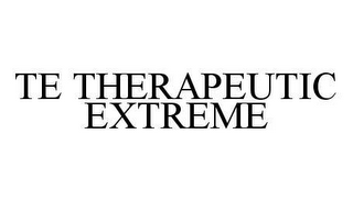 TE THERAPEUTIC EXTREME