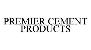 PREMIER CEMENT PRODUCTS