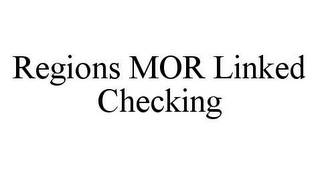 REGIONS MOR LINKED CHECKING