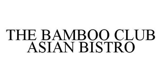 THE BAMBOO CLUB ASIAN BISTRO