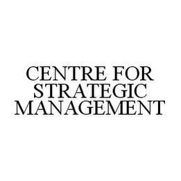 CENTRE FOR STRATEGIC MANAGEMENT