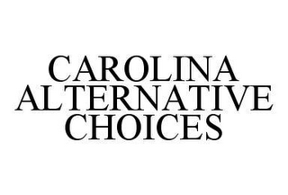 CAROLINA ALTERNATIVE CHOICES