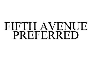 FIFTH AVENUE PREFERRED