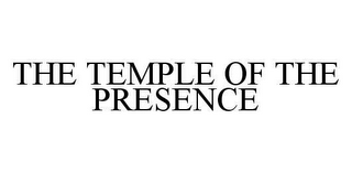 THE TEMPLE OF THE PRESENCE