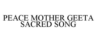 PEACE MOTHER GEETA SACRED SONG