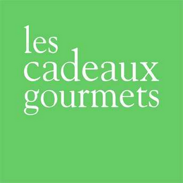 LES CADEAUX GOURMETS