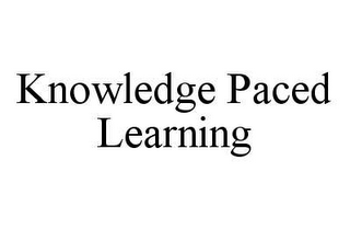 KNOWLEDGE PACED LEARNING